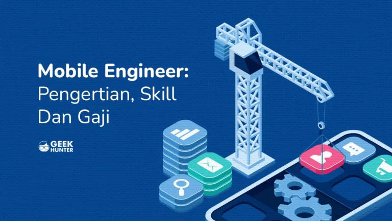 Mobile Engineer : Pengertian, Skill, Gaji